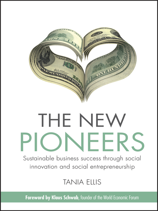 **The new pioneers: Sustainable business success through social innovation and social entrepreneurship**